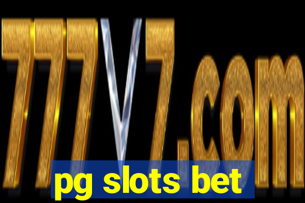 pg slots bet